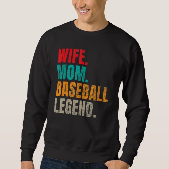 Wife Mom Baseball Legend Baseball Mom Sweatshirt (Vorderseite)