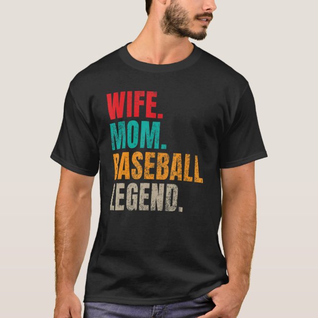 Wife Mom Baseball Legend Baseball Mom T-Shirt (Vorderseite)