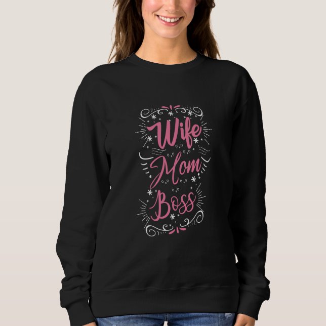 Wife Mom Boss for all Moms Sweatshirt (Vorderseite)