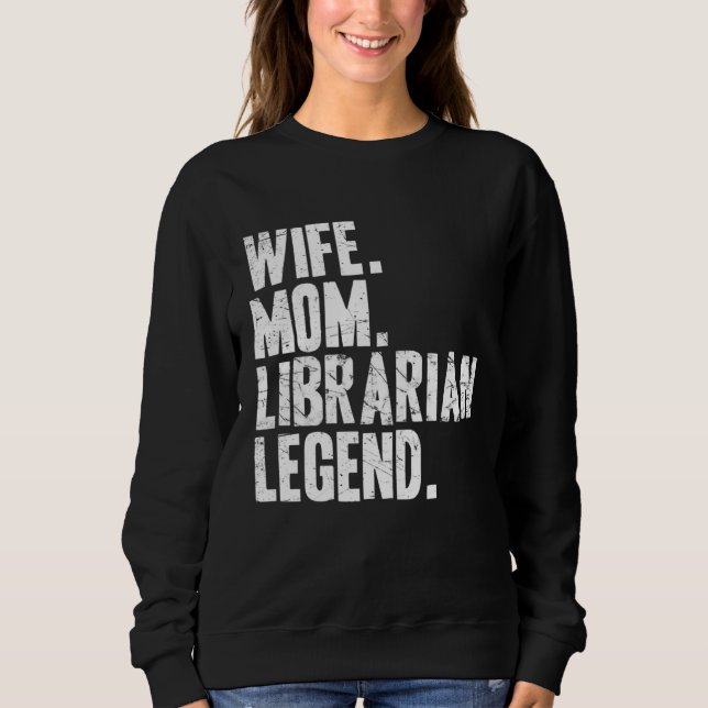 Wife Mom Librarian Librarian Mother Sweatshirt (Vorderseite)