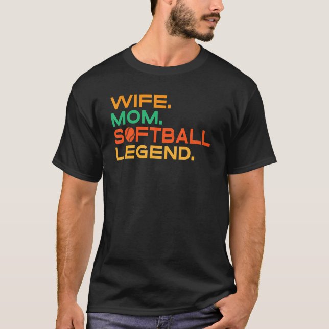 Wife Mom Softball Legend Softball Mom T-Shirt (Vorderseite)