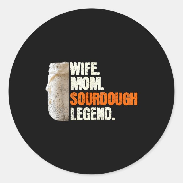 Wife Mom Sourdough Legend Funny Mother Sourdough P Runder Aufkleber (Vorderseite)