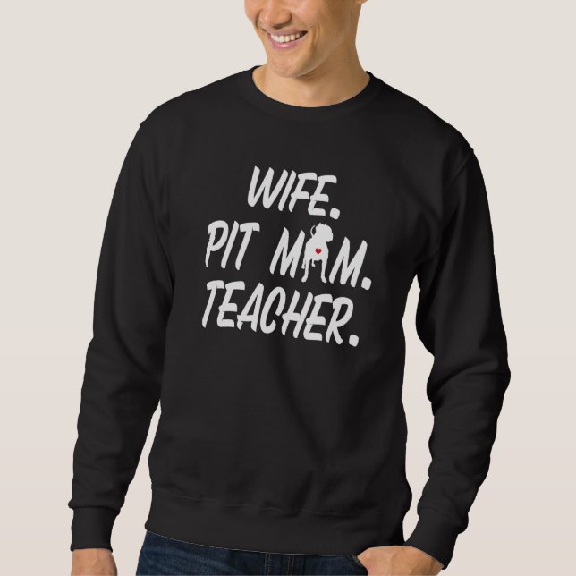 Wife Pit Mom Teacher For Pitbull Dog Owners That L Sweatshirt (Vorderseite)