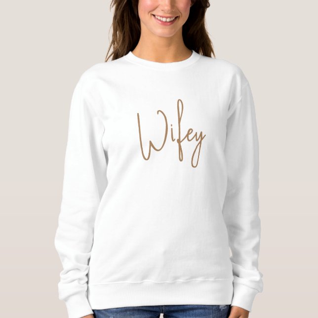 Wifey Bride Jubiläumstypografie Sweatshirt (Vorderseite)