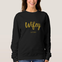 Wifey Custom Gold Bride, Fiance Gift Sweatshirt