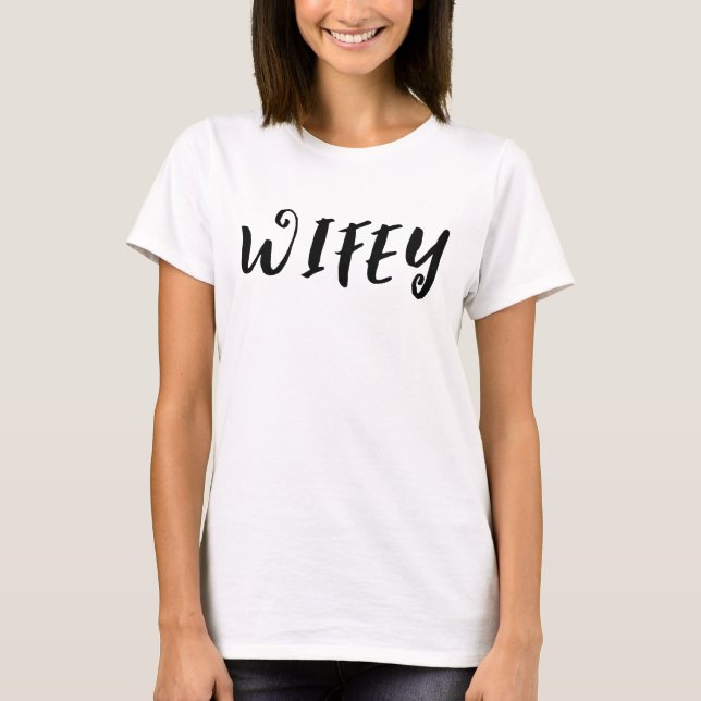 WIFEY EHEFRAU ELEGANT SCHWARZE SCRIPT T - SHIRT (Vorderseite)
