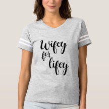 Wifey für Lifey Bride Gift Shirt