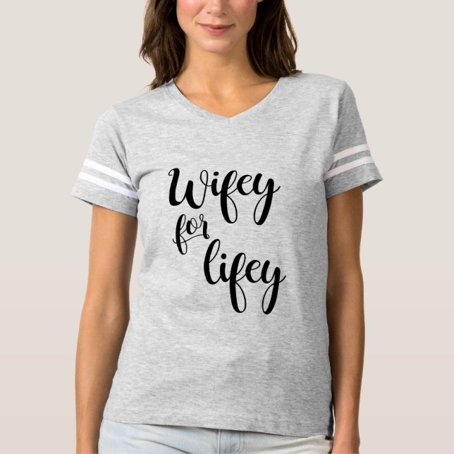 Wifey für Lifey Bride Gift Shirt (Vorderseite)