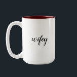 Wifey Hochzeit Zweifarbige Tasse<br><div class="desc">perfektes Hochzeitsgeschenk</div>