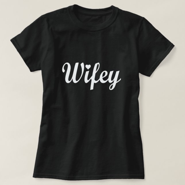 WIFEY T-Shirt (Design vorne)