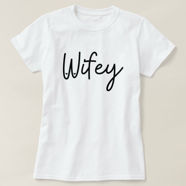 Wifey T - Shirt (Design vorne)