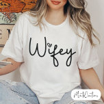 Wifey White Modern Black Script Woman's Gift Bride T-Shirt<br><div class="desc">Wifey White Modern Black Script Woman's Gift Bride. It is the shirt of the season of handcuffs,  fashionable shirt,  with aesthetic calligraphy. Gift for wife.</div>