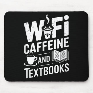 Wifi Caffeine And Textbooks Mousepad