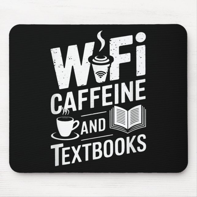 Wifi Caffeine And Textbooks  Mousepad (Vorne)