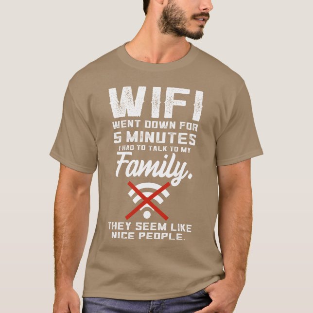 Wifi Went Down Funny Quotealko Familyeen Vid frien T-Shirt (Vorderseite)