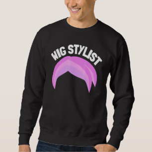 Wig Designer Künstliche Haarstylist und Wig Maker Sweatshirt