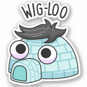 Wig-loo Funny Iglu Pun Aufkleber