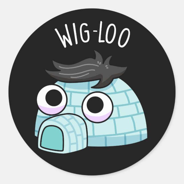 Wig-loo Funny Iglu Pun Dark BG Runder Aufkleber (Vorderseite)