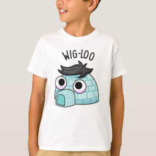 Wig-loo Funny Iglu Pun T-Shirt