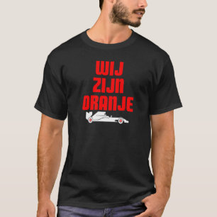 Wij Zijn Oranje Wir sind Orange Formel Racing Auto T-Shirt