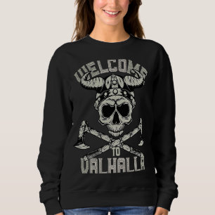 Wikinger Willkommen in Valhalla für Wikinger Nordm Sweatshirt