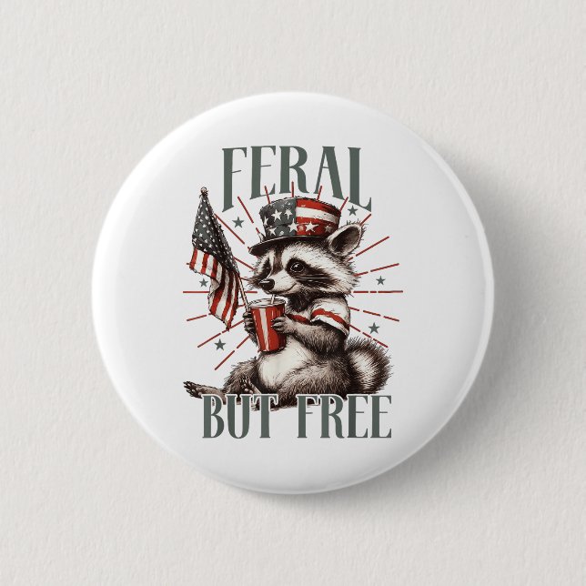 Wild aber frei lustig Sarcastic 4. Juli Button (Vorderseite)