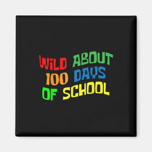 Wild About 100 Days Schule 100. Tag Lehrer Schüler Magnet