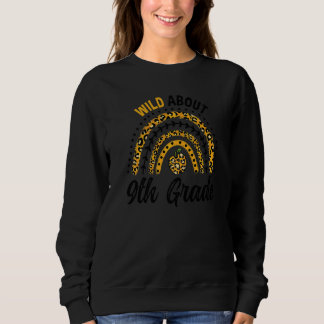 Wild About 9th Grade Teacher Rainbow Sweatshirt