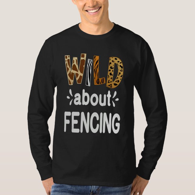 Wild About Fencing Fencer and Fencing T-Shirt (Vorderseite)