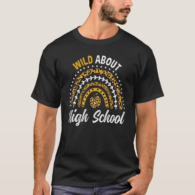 Wild About High School Teacher Rainbow 1 T-Shirt (Vorderseite)