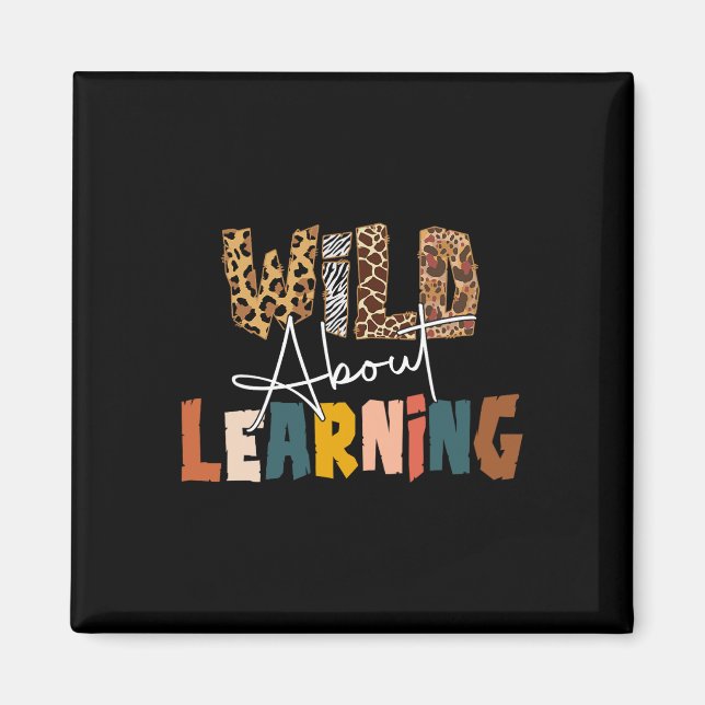 Wild About Learning Lehrer Byck Zur Schule Unterri Magnet (Vorne)