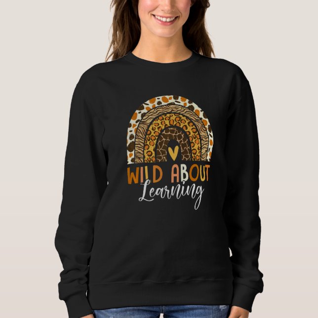 Wild About Learning Teacher Back To School Leopard Sweatshirt (Vorderseite)