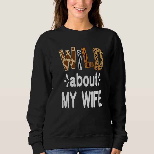 Wild About My Wife Married Couple Husband Sweatshirt (Vorderseite)