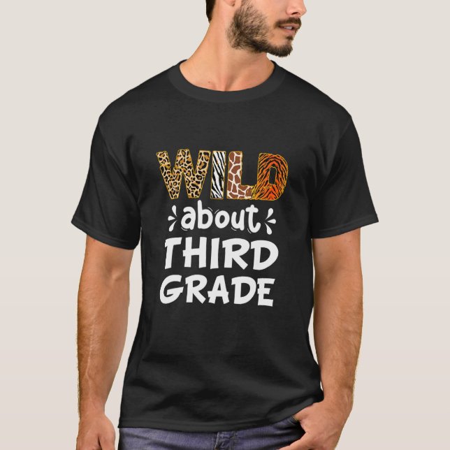 Wild about Third Grade Teacher Student First Day O T-Shirt (Vorderseite)