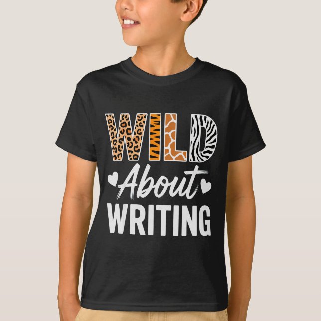 Wild About Writing For Creative Writers Fun Insrat T-Shirt (Vorderseite)