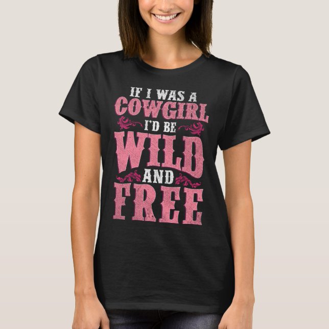 Wild and Free Cowgirl Howdy Rodeo Texas Western So T-Shirt (Vorderseite)