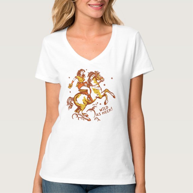 "Wild As Heck" Niedliche, Coole und Retro Cowgirl  T-Shirt (Vorderseite)