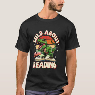 Wild auf das Lesen Rawr Bücher Bücherwurm Lehrer D T-Shirt