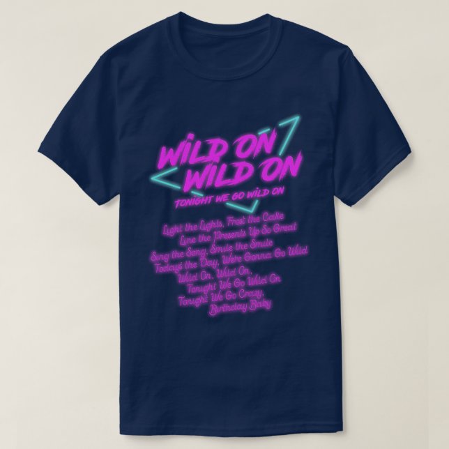 Wild auf Wild heute Abend gehen wir weiter T-Shirt (Design vorne)