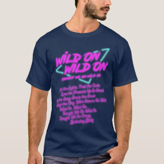 Wild auf Wild heute Abend gehen wir weiter T-Shirt