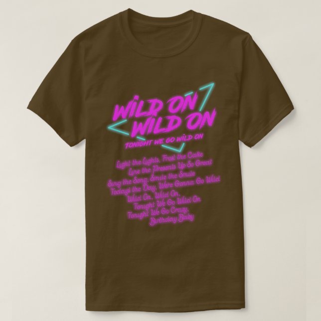 Wild auf Wild heute Abend gehen wir weiter T-Shirt (Design vorne)