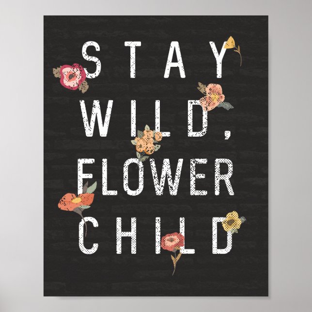 Wild bleibe, Blume Kind gestört Stil Poster (Vorne)