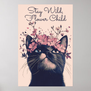 Wild bleibe, Blume Kind Katze Blumenmatte Poster