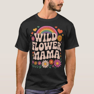 Wild Flower Mama Retro Groovy Blumen Regenbogen T-Shirt