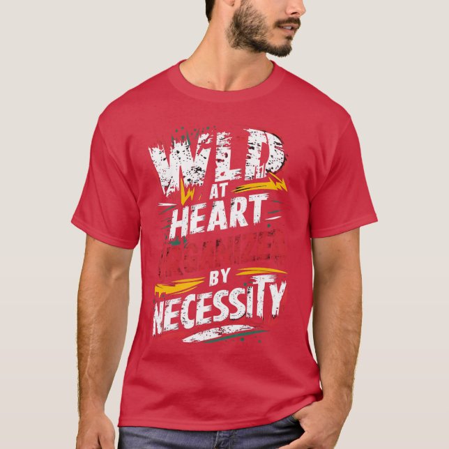 wild funny quote friend T-Shirt (Vorderseite)
