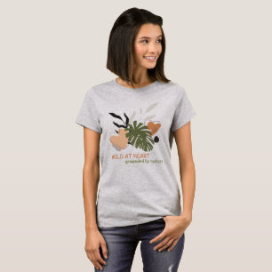 Wild im Herzen, von der Natur gegossen! T-Shirt