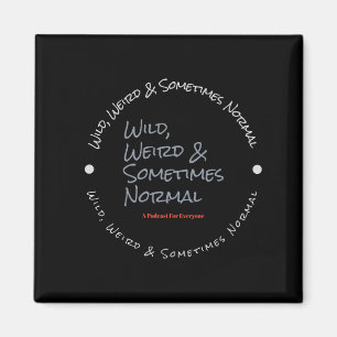 Wild komisches und manchmal normales Schwarzes Mag Magnet