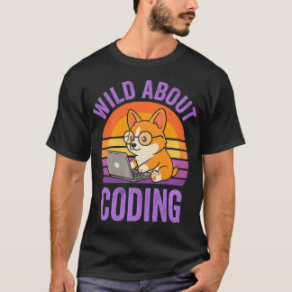Wild nach Coding Lustiger Programmierer Corgi Hund T-Shirt