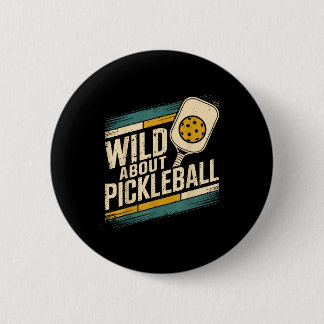 Wild nach Pickleball lustiges Pickle Ball  Button