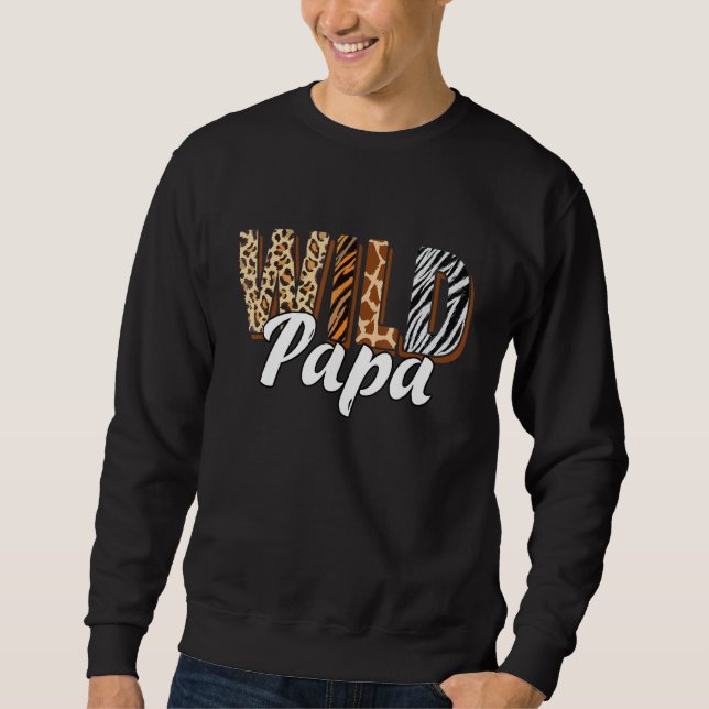 Wild Papa Zoo Born Two be Wild B day Safari Jungle Sweatshirt (Vorderseite)